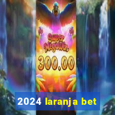 2024 laranja bet